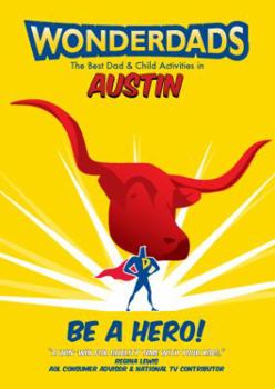 Paperback Wonderdads Austin: The Best Dad & Child Activities in Austin Book