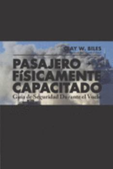 Paperback Pasajero Físicamente Capacitado: Guía de Seguridad Durante el Vuelo [Spanish] Book