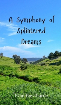Hardcover A Symphony of Splintered Dreams Book