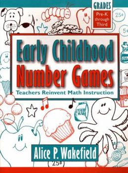Paperback Early Childhood Number Games: Teachers Reinvent Math Instruction, Pre-K Through 3rd Grade Book
