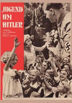 Paperback Jugend Um Hitler: 120 Bilddokumente Aus Der Umgebung Des Fuhrers [German] Book