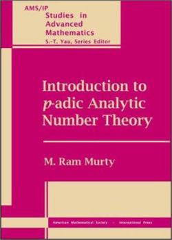 Hardcover Introduction to p-adic Analytic Number Theory Book