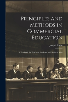 Paperback Principles and Methods in Commercial Education: A Textbook for Teachers, Students, and Business Men Book