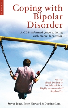 Paperback Coping with Bipolar Disorder: A Cbt-Informed Guide to Living with Manic Depression Book