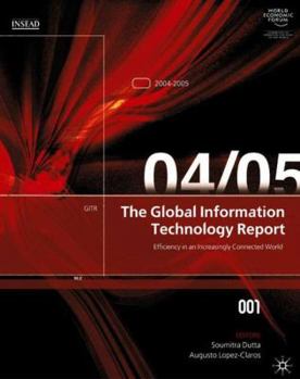 The Global Information Technology Report 2004-2005 (World Economic Forum Reports)