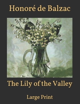 Paperback The Lily of the Valley: Large Print Book
