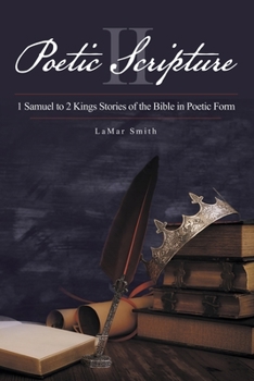 Paperback Poetic Scripture II: 1 Samuel to 2 Kings Stories of the Bible in Poetic Form Book