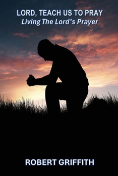 Lord, Teach Us to Pray