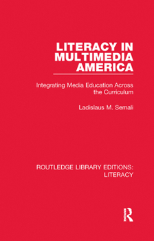 Hardcover Literacy in Multimedia America: Integrating Media Education Across the Curriculum Book