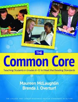 Hardcover The Common Core: Teaching Students in Grades 6-12 to Meet the Reading Standards Book