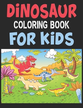 Paperback Dinosaur Coloring Book For Kids: Great Gift For Boys & Girls Book