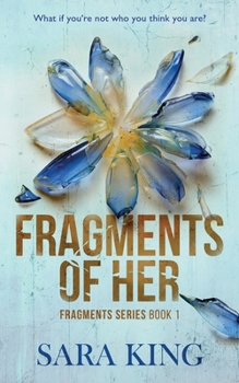 Fragments of Her: What if you're not who you think you are?