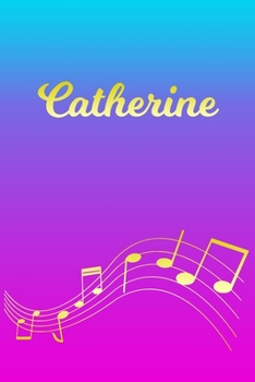 Paperback Catherine: Sheet Music Note Manuscript Notebook Paper - Pink Blue Gold Personalized Letter C Initial Custom First Name Cover - Mu Book