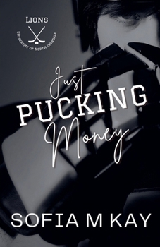 Just Pucking Money (Uni Lions)