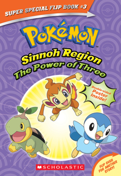 Paperback The Power of Three / Ancient Pokémon Attack (Pokémon Super Special Flip Book: Sinnoh Region / Hoenn Region) Book