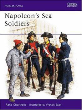 Napoleon's Sea Soldiers (Men-at-Arms) - Book #227 of the Osprey Men at Arms