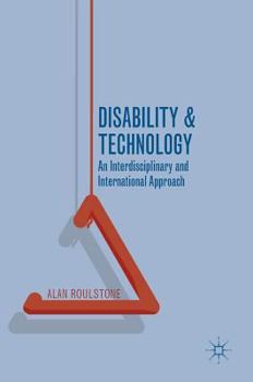 Hardcover Disability and Technology: An Interdisciplinary and International Approach Book