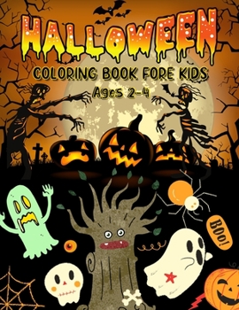 Paperback Halloween Coloring Book For Kids Ages 2-4: Spooky Cute Halloween Coloring Book for Kids All Ages 2-4, 4-8, Toddlers, Preschoolers and Elementary Schoo Book