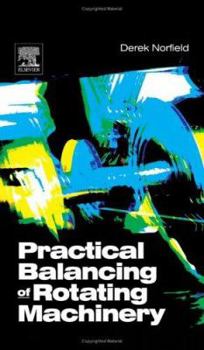 Hardcover Practical Balancing of Rotating Machinery Book