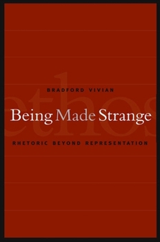 Hardcover Being Made Strange: Rhetoric Beyond Representation Book