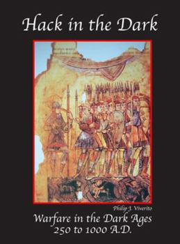 Perfect Paperback Hack in the Dark Warfare in the Dark ages 250 to 1000 AD Book