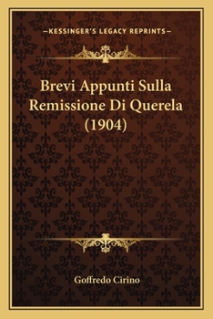 Paperback Brevi Appunti Sulla Remissione Di Querela (1904) [Italian] Book