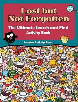 Paperback Lost But Not Forgotten. the Ultimate Search and Find Activity Book