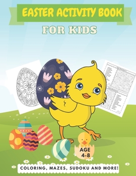 Paperback Easter Activity Book For Kids Age 4-8: A Perfect Fun Kid Workbook Learning Game Including Egg Coloring, Mazes, Sudoku And More! Book