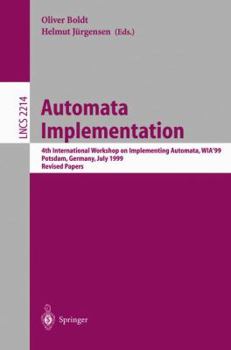 Paperback Automata Implementation: 4th International Workshop on Implementing Automata, Wia'99 Potsdam, Germany, July 17-19, 2001 Revised Papers Book