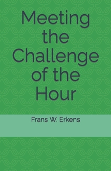 Paperback Meeting the Challenge of the Hour Book