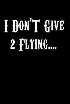 Paperback I Don't Give 2 Flying..... Book