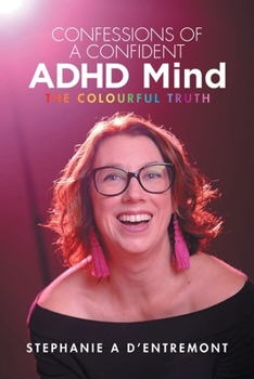 Paperback Confessions of a Confident ADHD Mind: The Colourful Truth Book