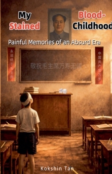 My Blood-Stained Childhood:Painful Memories of an Absurd Era