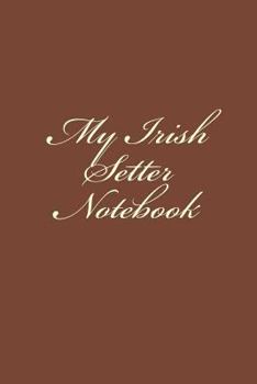 Paperback My Irish Setter Notebook Book