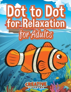 Paperback Dot to Dot for Relaxation for Adults Book