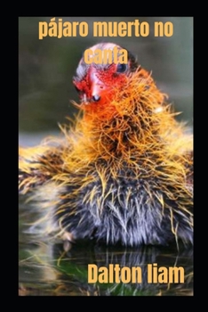 Paperback pájaro muerto no canta [Spanish] Book