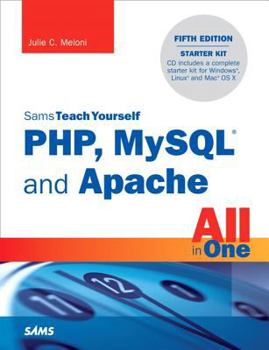 Sams Teach Yourself PHP, MySQL and Apache All in One - Book  of the Sams Teach Yourself Series