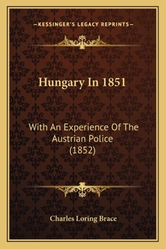 Paperback Hungary In 1851: With An Experience Of The Austrian Police (1852) Book
