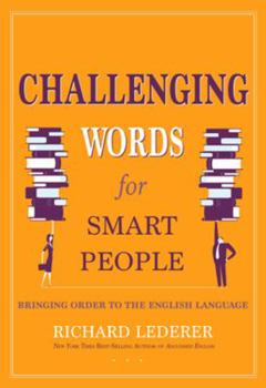 Paperback Challenging Words for Smart People: Bringing Order to the English Language Book
