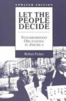 Hardcover Let the People Decide: Neighborhood Organizing in America (SOCIAL MOVEMENTS PAST AND PRESENT) Book