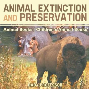 Paperback Animal Extinction and Preservation - Animal Books Children's Animal Books Book