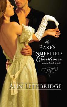 The Rake's Inherited Courtesan - Book #1 of the Rakes and Rascals