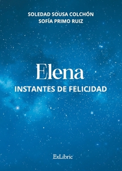 Paperback Elena: Instantes de felicidad [Spanish] Book