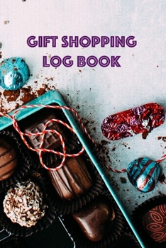Gift Shopping Log Book: Holiday and Birthday Gift Planner and Tracker Helps you Prioritize, Brainstorm Gift Ideas, Set Shopping Budget, and Keep Track of all Gifts Purchased and Money Spent for Holida