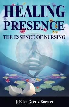 Paperback Healing Presence: The Essence of Nursing Book