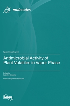 Hardcover Antimicrobial Activity of Plant Volatiles in Vapor Phase Book