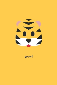 Growl: Minimal Design Tiger Animal Journal Notebook Diary 6" x 9" 120 lined pages