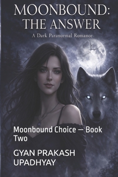 Moonbound: The Answer: Moonbound Choice — Book Two