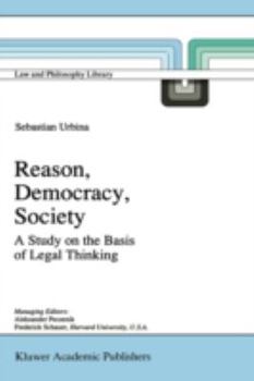 Reason, Democracy, Society: A Treatise on the Basis of Legal Thinking