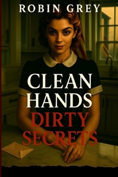 Clean Hands Dirty Secrets